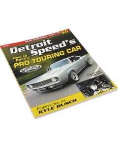 Detroit Speed's How To Build A Pro Touring Car By Tommy Lee Byrd & Kyle Tucker